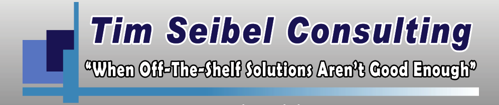 Tim Seibel Consulting: When off-the-shelf solutions aren't good enough